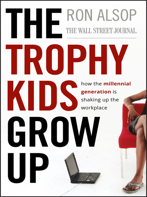 Title details for The Trophy Kids Grow Up by Ron Alsop - Available
